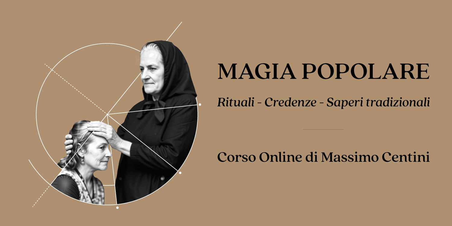 Copertina del corso online Magia popolare - rituali - credenze - saperi tradizionali di Massimo Centini